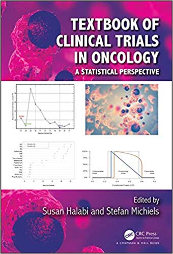Textbook of Clinical Trials in Oncology A Statistical Perspective